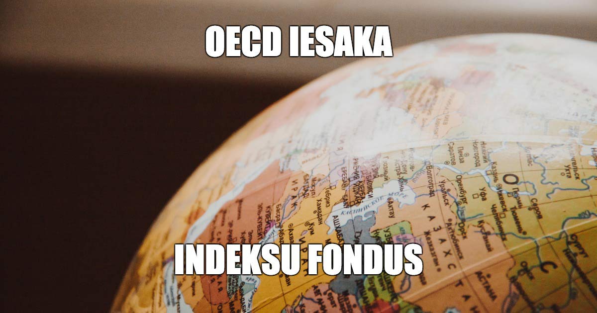 OECD iesaka indeksu fondus 2 oecd iesaka pensiju ieguldīt zemu izmaksu, pasīvi pārvaldītos fondos