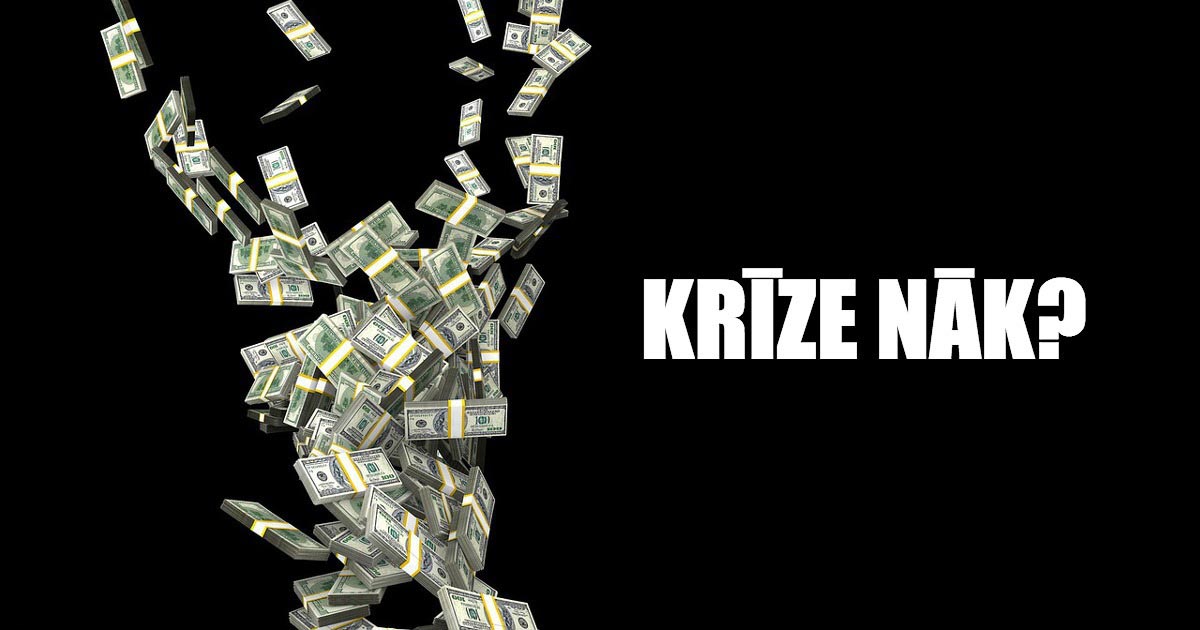 vai tūlīt būs krīze