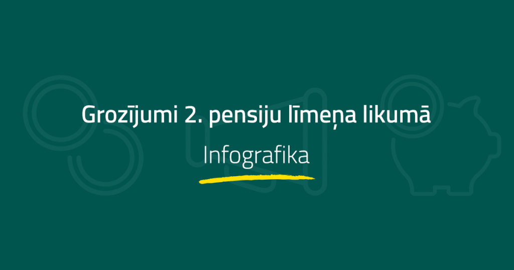 izmaiņas 2. pensiju līmeņa likumā