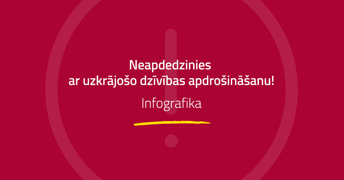 neapdedzinies ar uzkrājošo dzīvības apdrošināšanu