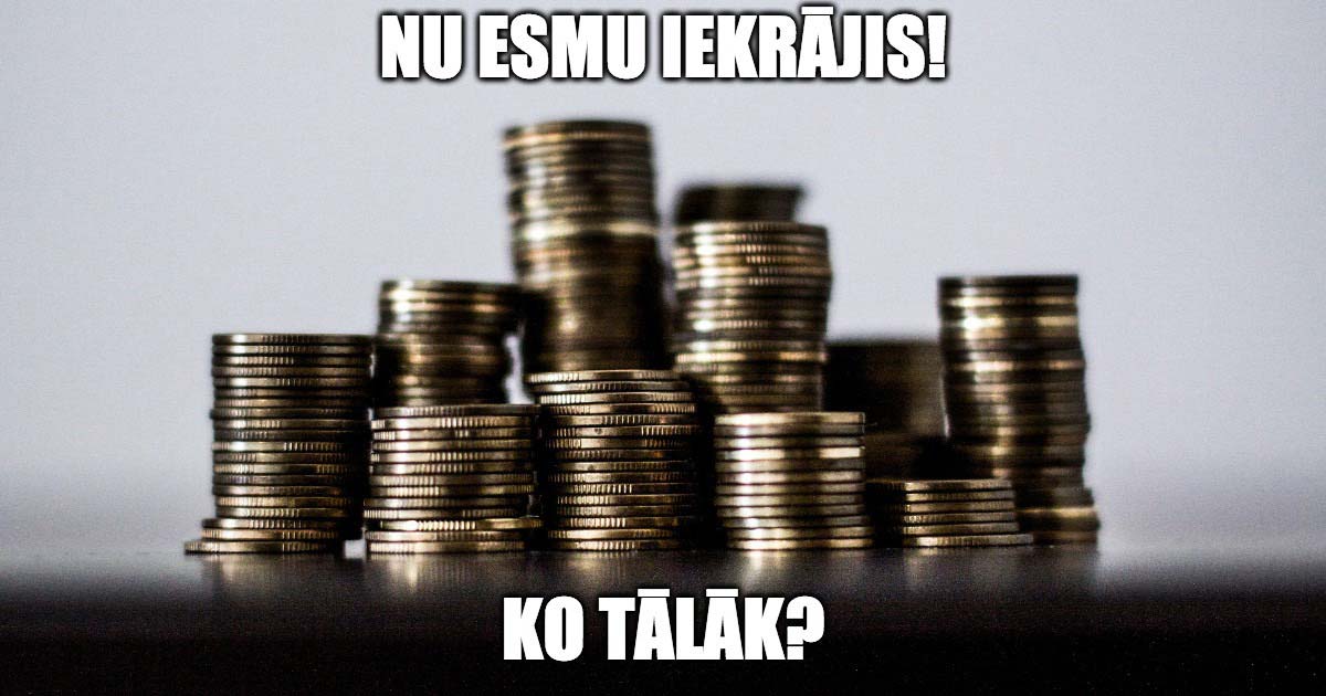 kur ieguldīt brīvos līdzekļus
